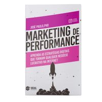 Marketing de Performance Aprenda as estratégias digitais que tornam qualquer negócio lucrativo na internet