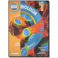 Moderna Plus Biologia   Biologia Das Células 1º Ano 4ª Ed. 2015