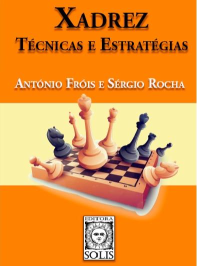 XADREZ, TéCNICAS E ESTRATéGIAS - Saraiva